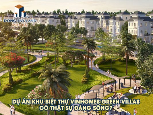 Dự án khu biệt thự Vinhomes Green Villas có thật sự đáng sống? 