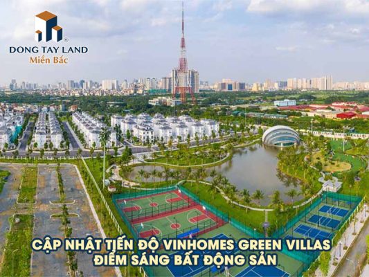 Cập nhật tiến độ đự án Vinhomes Green Villas