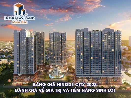 Bảng giá Hinode City 2023: Đánh giá về giá trị và tiềm năng sinh lời